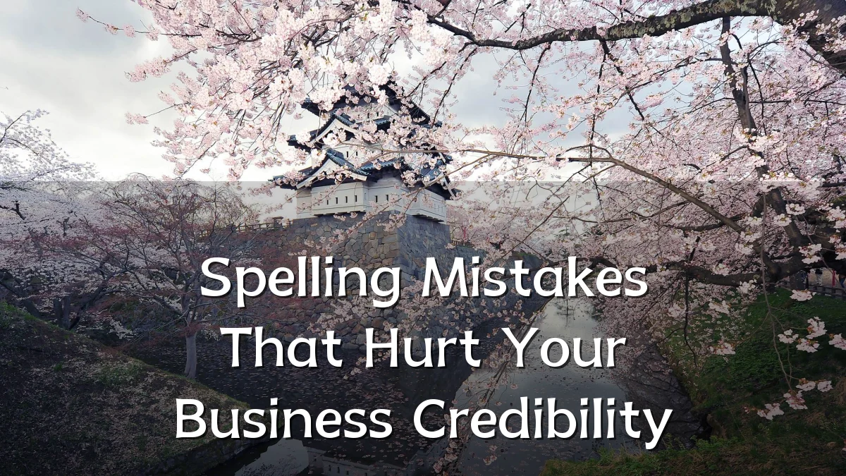 Spelling Mistakes That Hurt Your Business Credibility