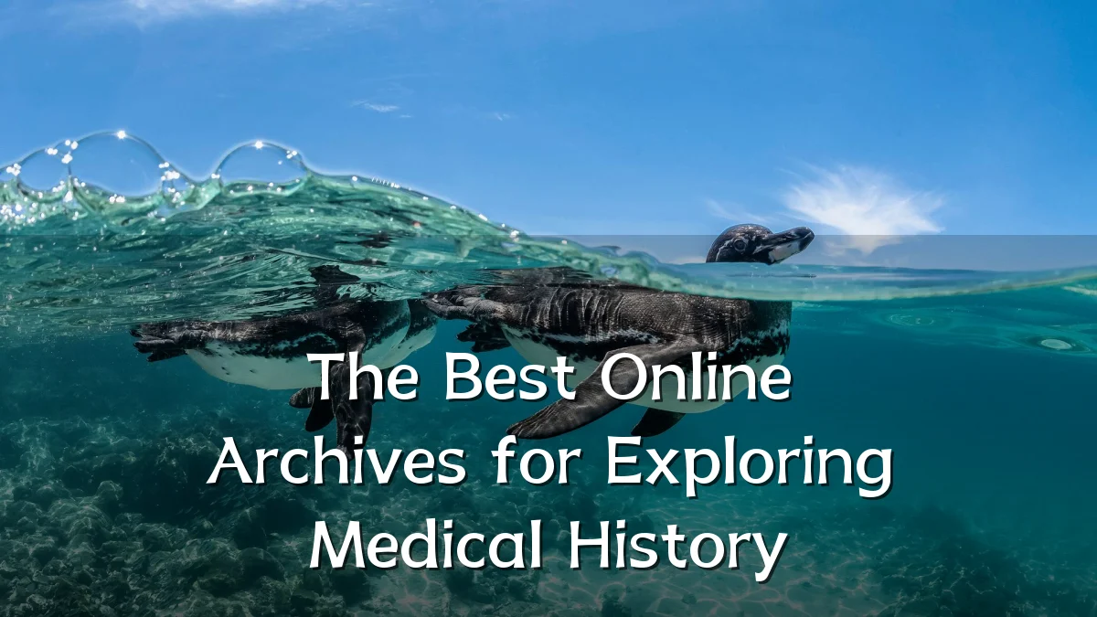 The Best Online Archives for Exploring Medical History