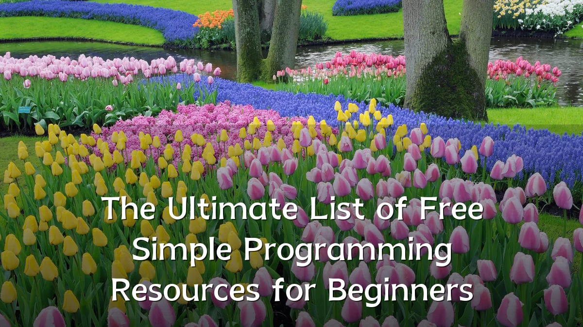 The Ultimate List of Free Simple Programming Resources for Beginners