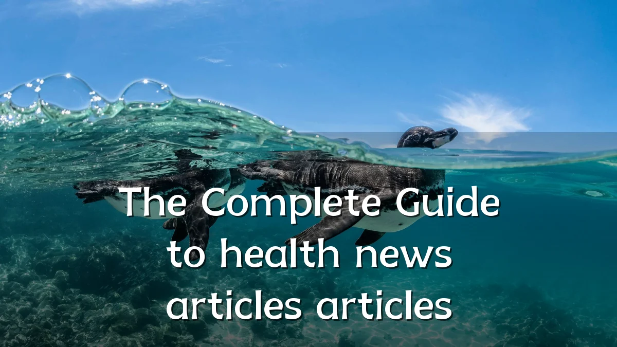The Complete Guide to health news articles articles