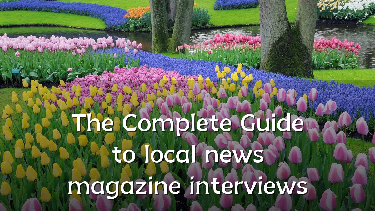 The Complete Guide to local news magazine interviews