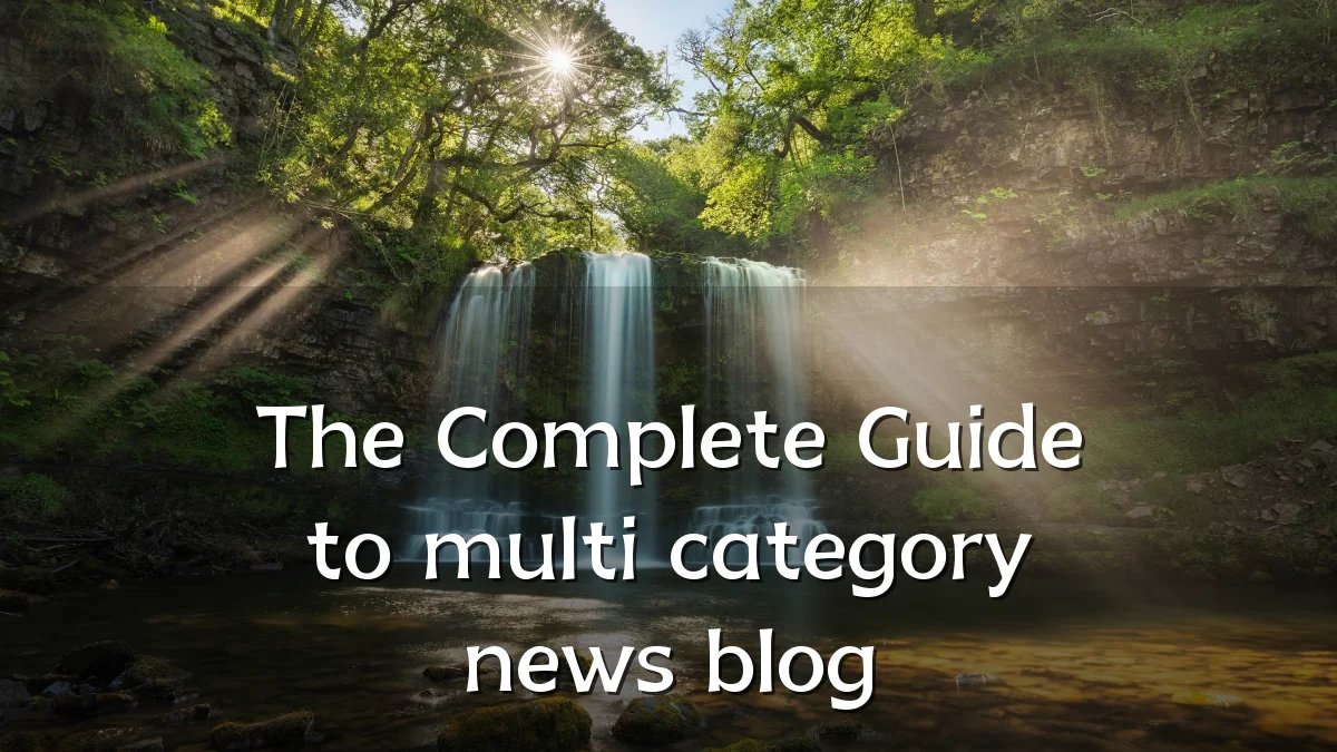 The Complete Guide to multi category news blog