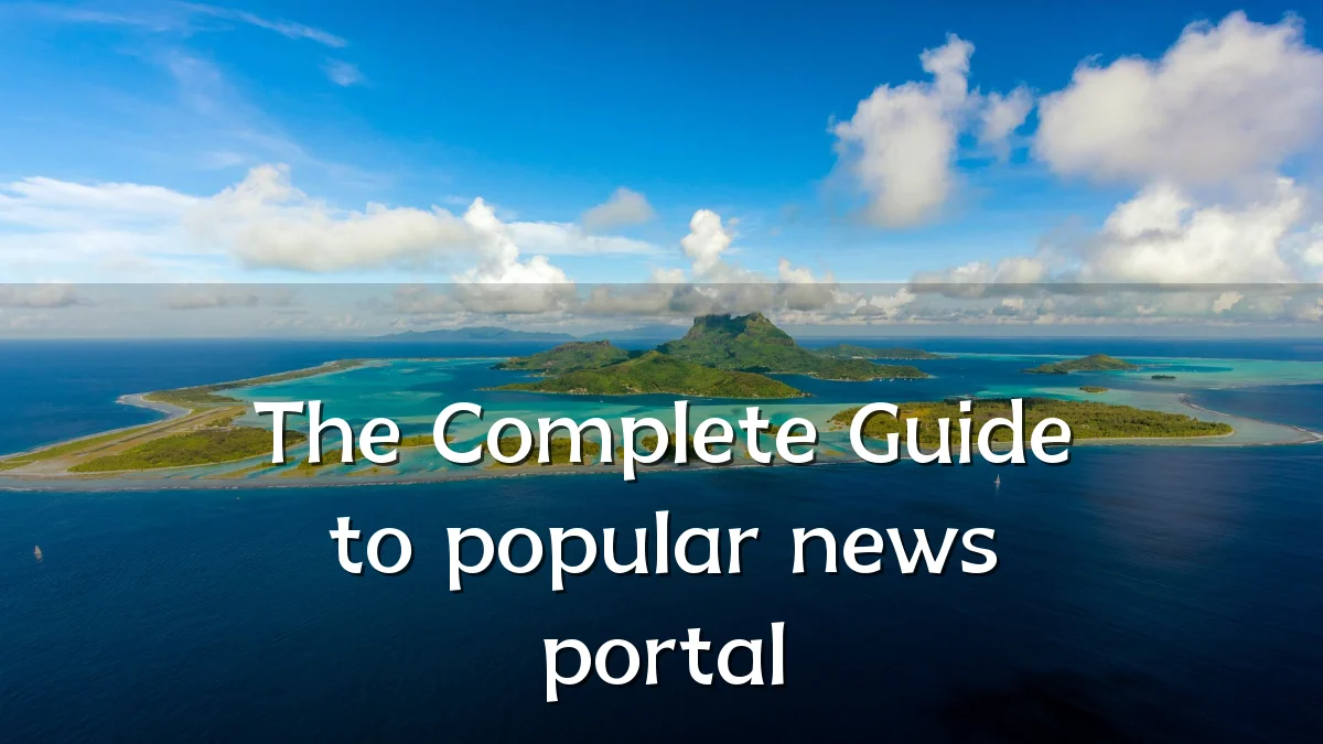 The Complete Guide to popular news portal