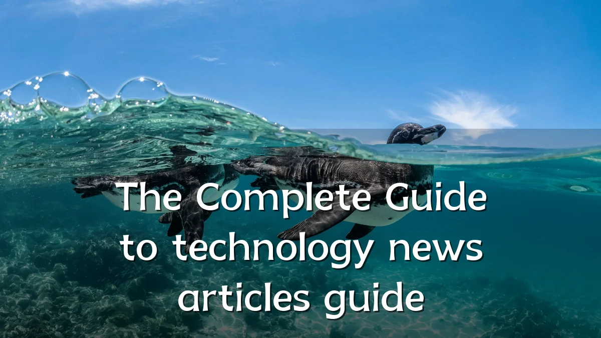 The Complete Guide to technology news articles guide