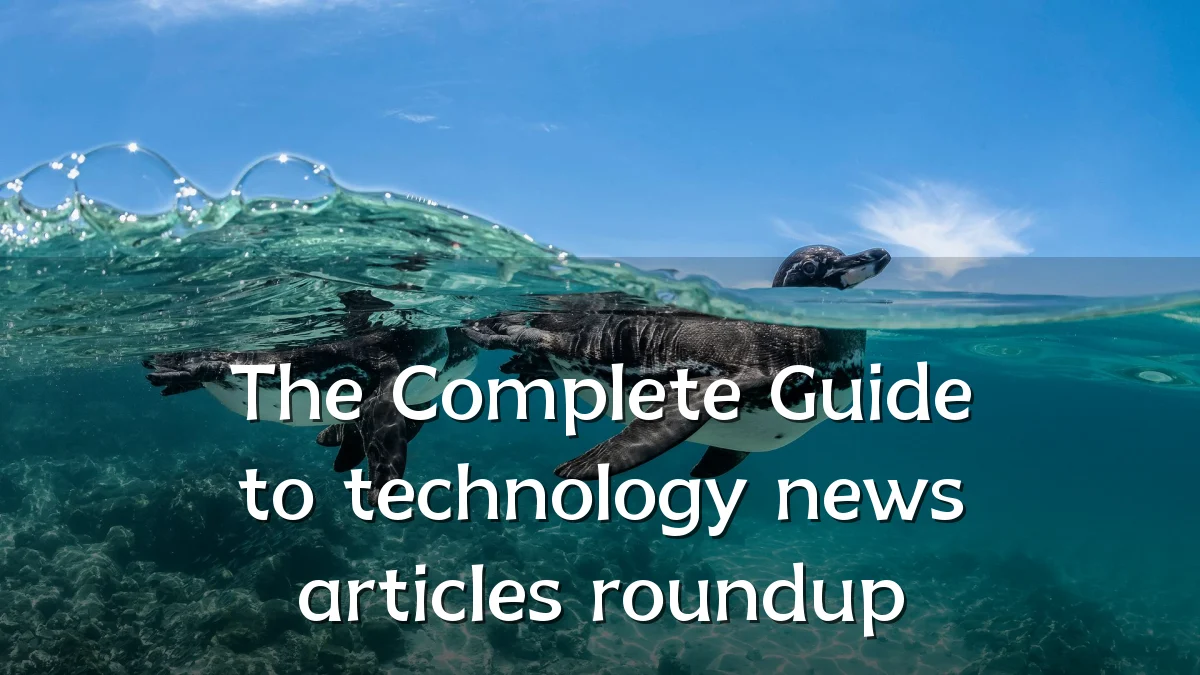 The Complete Guide to technology news articles roundup