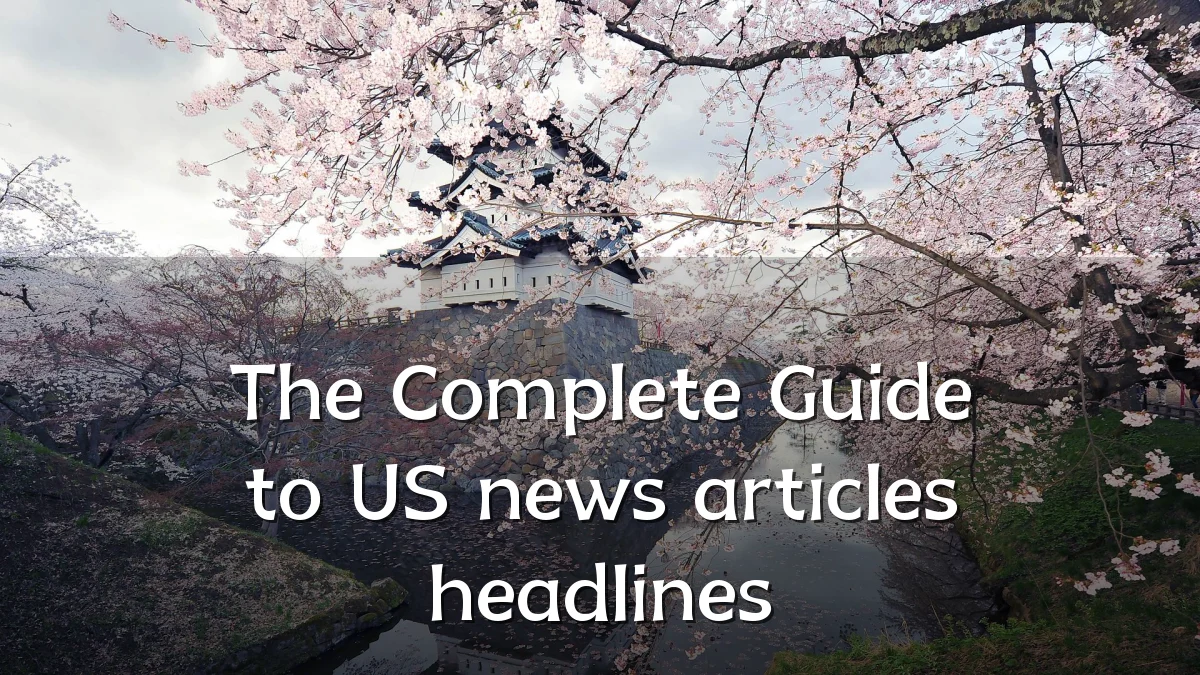 The Complete Guide to US news articles headlines