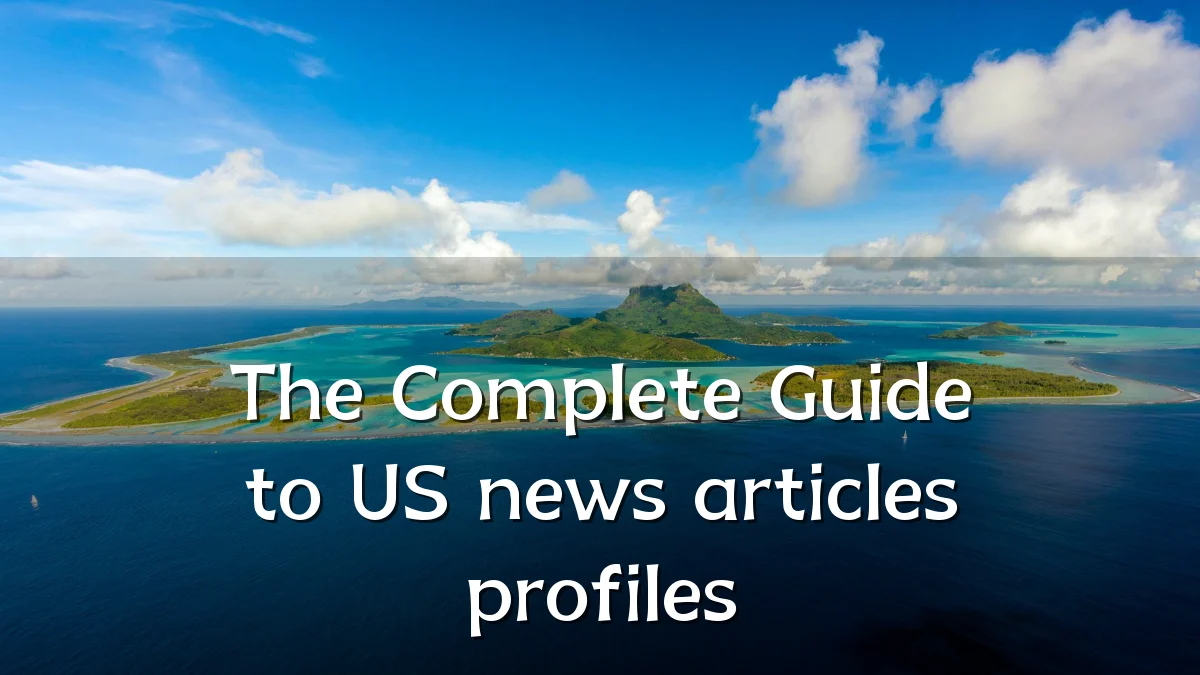 The Complete Guide to US news articles profiles