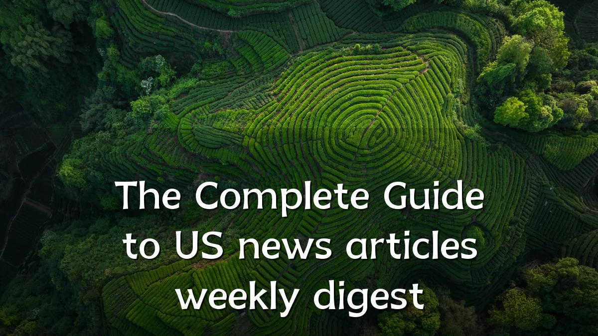 The Complete Guide to US news articles weekly digest