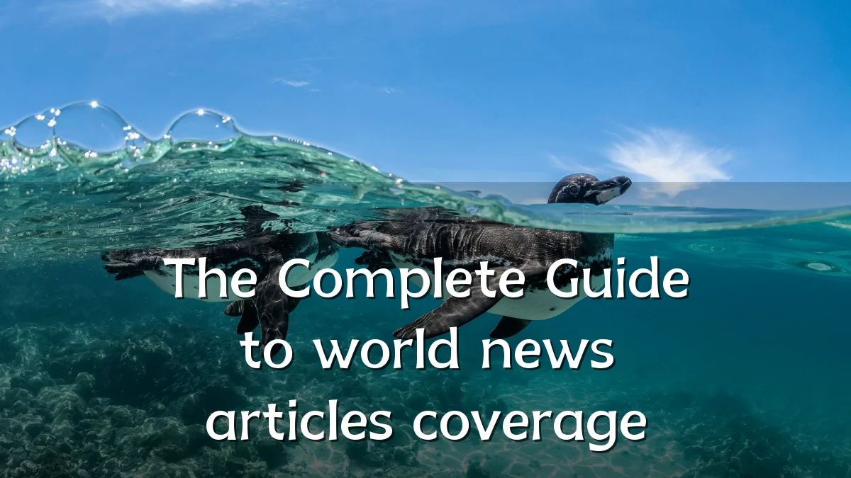 The Complete Guide to world news articles coverage