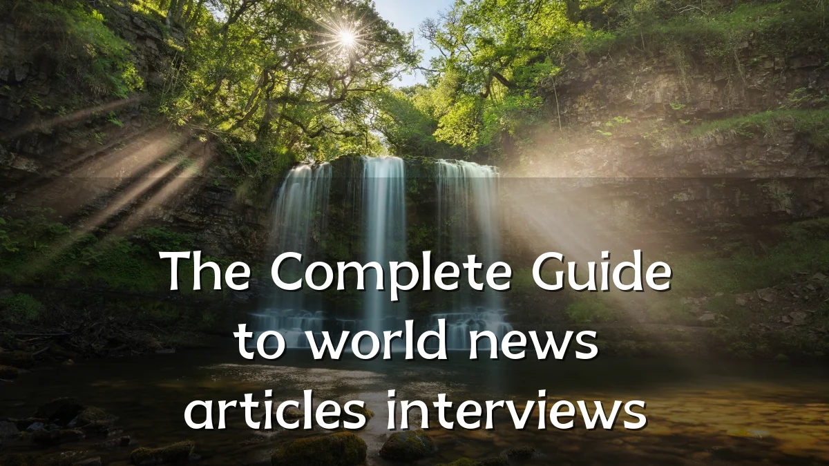 The Complete Guide to world news articles interviews