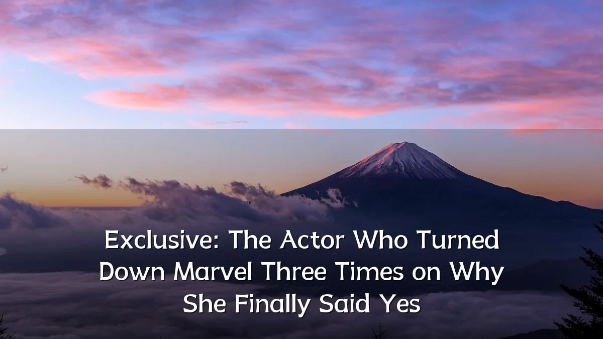 Exclusive: The Actor Who Turned Down Marvel Three Times on Why She Finally Said Yes