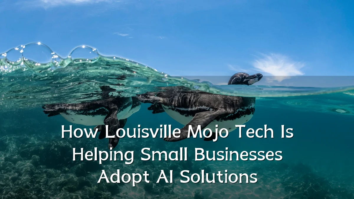 How Louisville Mojo Tech Is Helping Small Businesses Adopt AI Solutions