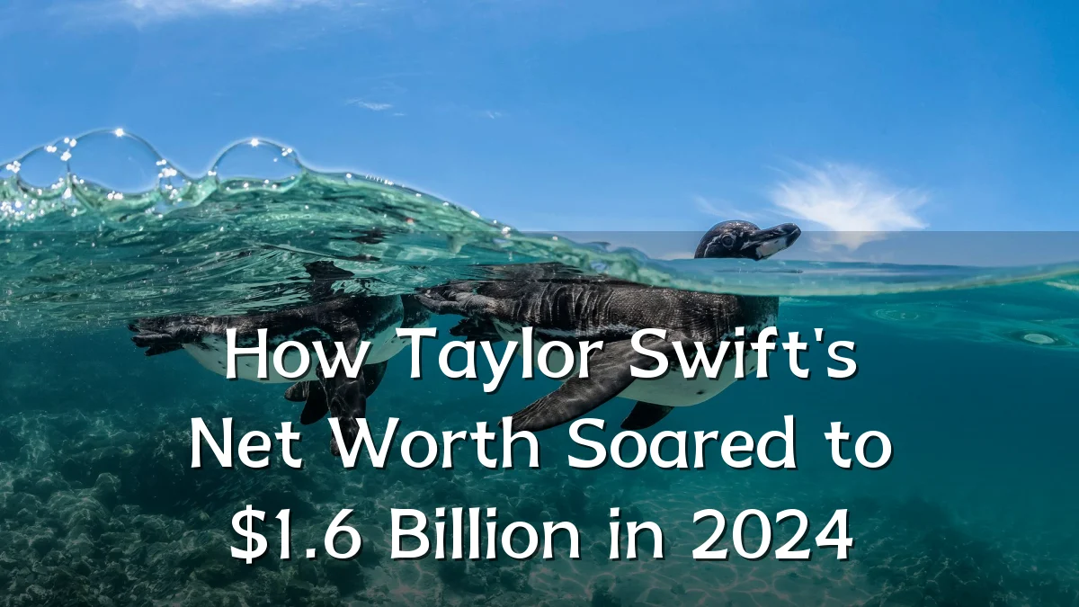 How Taylor Swift's Net Worth Soared to $1.6 Billion in 2024