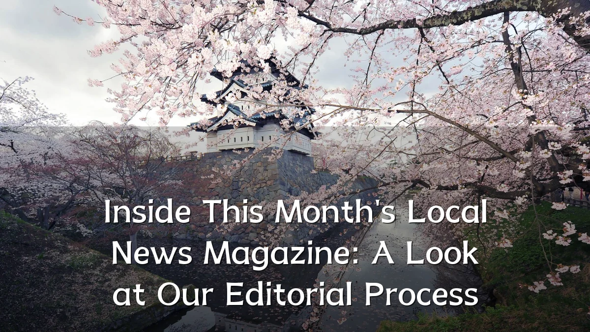 Inside This Month's Local News Magazine: A Look at Our Editorial Process