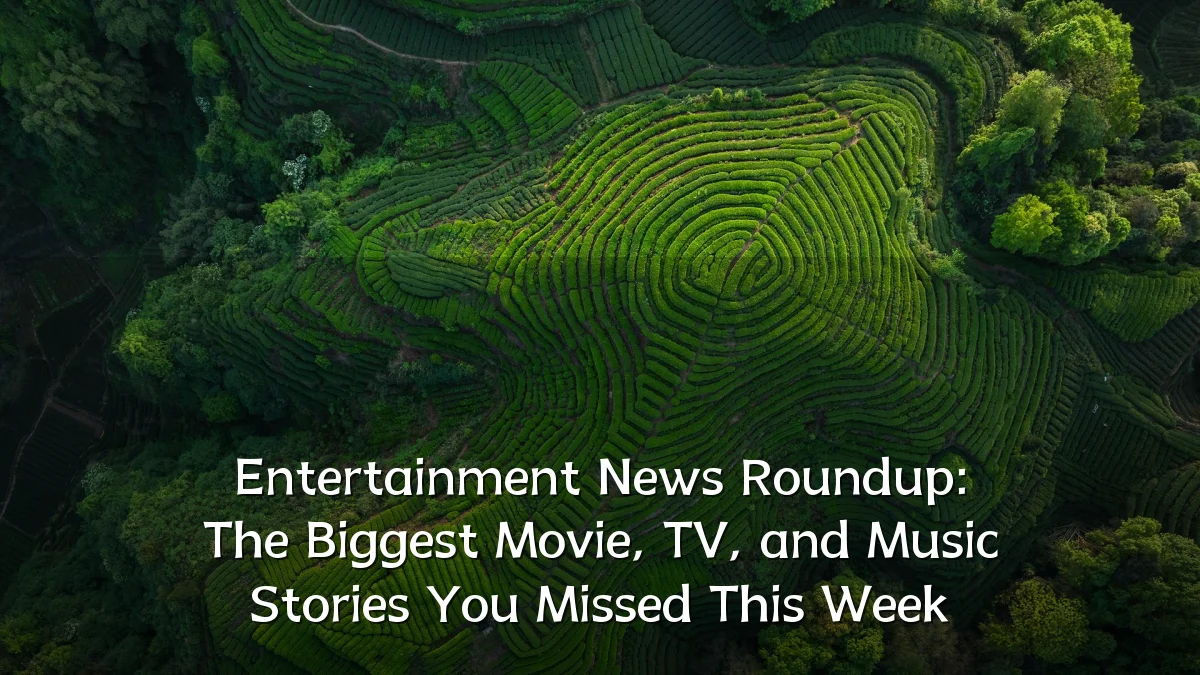 Entertainment News Roundup: The Biggest Movie, TV, and Music Stories You Missed This Week