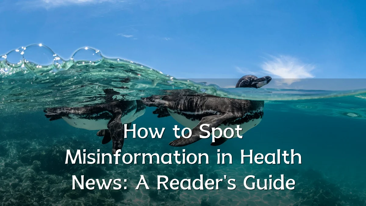 How to Spot Misinformation in Health News: A Reader's Guide