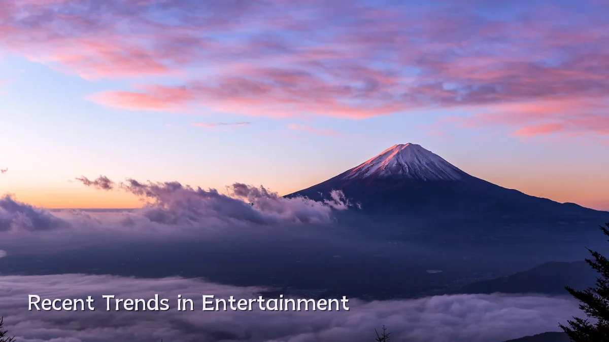 Recent Trends in Entertainment