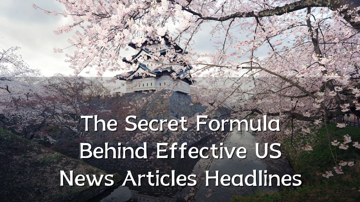 The Secret Formula Behind Effective US News Articles Headlines