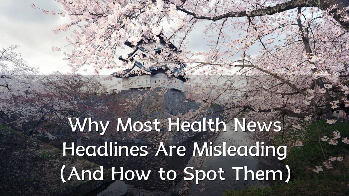 Why Most Health News Headlines Are Misleading (And How to Spot Them)